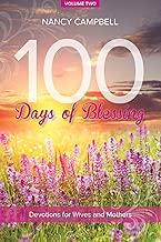100 Days of Blessing Volume 2 Devotions for Wives and Mothers 100 Days of Blessing Volume 2 Devotions for Wives and Mothers