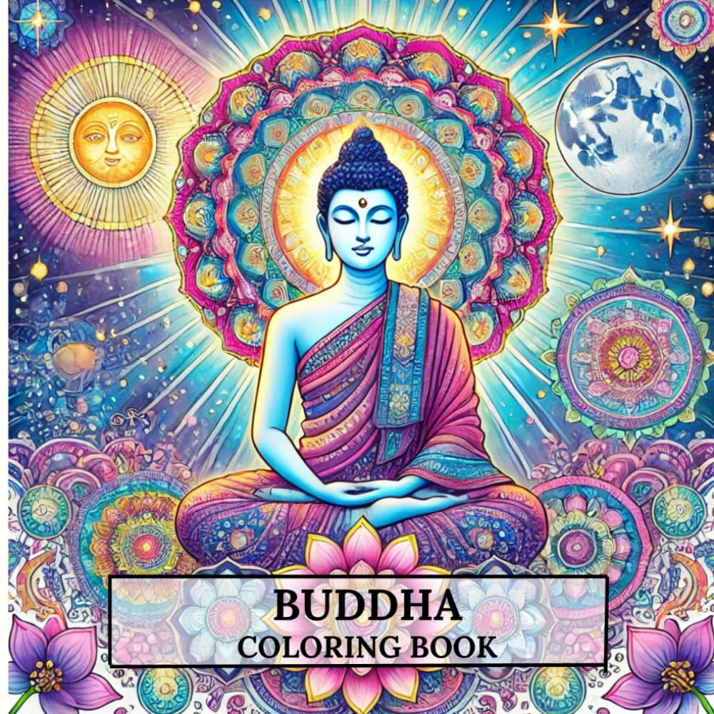 Buddha Coloring Book.: "Mindful Art for Relaxation and Inner Peace. A Meditative Journey of Peace, Wisdom, and Enlightenment Through Art" ("Serenity ... Hamsa, Bowls, Lanterns, Mandalas, and More")