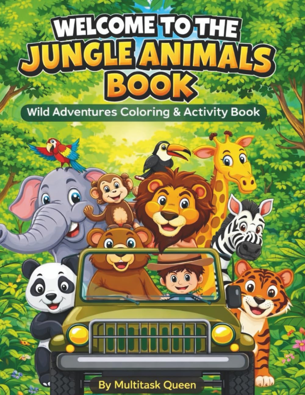 Welcome to the Jungle Animals Book: Wild Adventures Coloring & Activity Book for Kids Ages 3–7