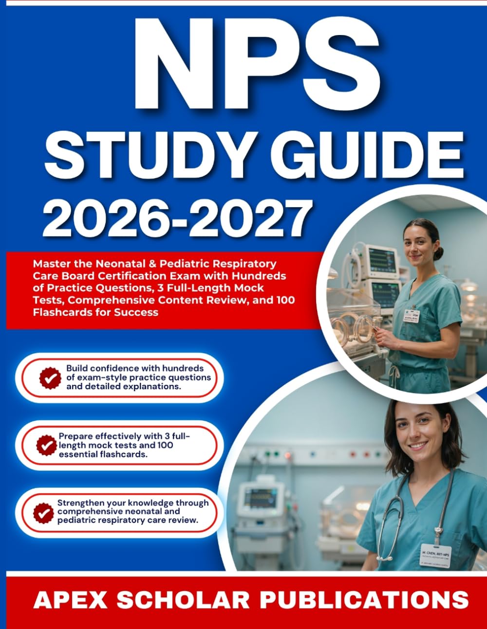 NPS STUDY GUIDE 2026–2027: Master the Neonatal & Pediatric Respiratory Care Board Certification Exam with Hundreds of Practice Questions, 3 ... Review, and 100 Flashcards for Success