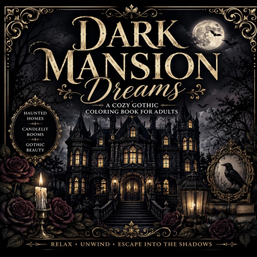 Dark Mansion Dreams: A Gothic Luxury Coloring Book (Chic Château Gothic Coloring Collection)