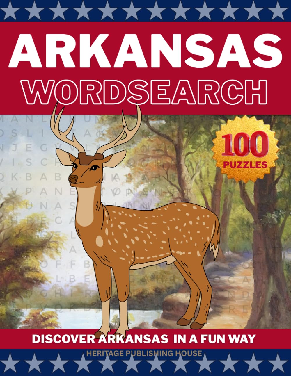 ARKANSAS WORD SEARCH-100 Puzzles- Discover Arkansas in a Fun Way (State Wordsearch)