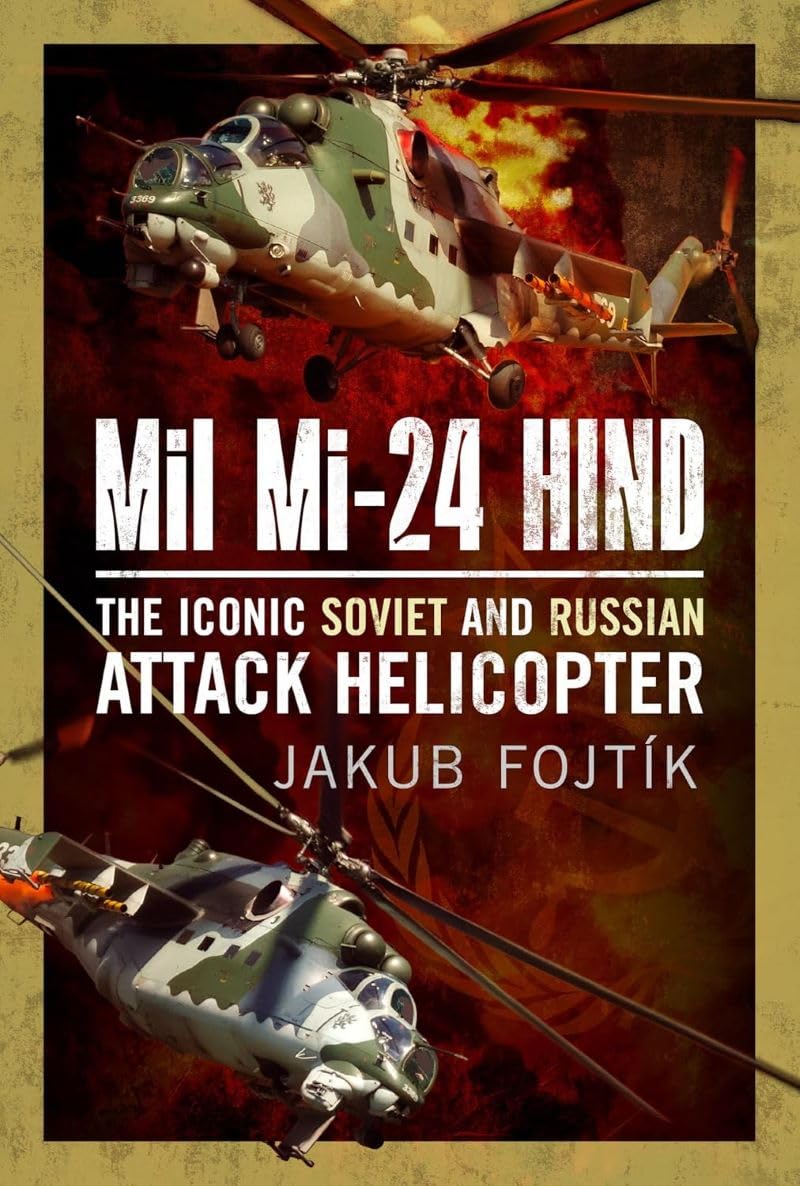 Mil Mi-24 Hind: The Iconic Soviet and Russian Attack Helicopter