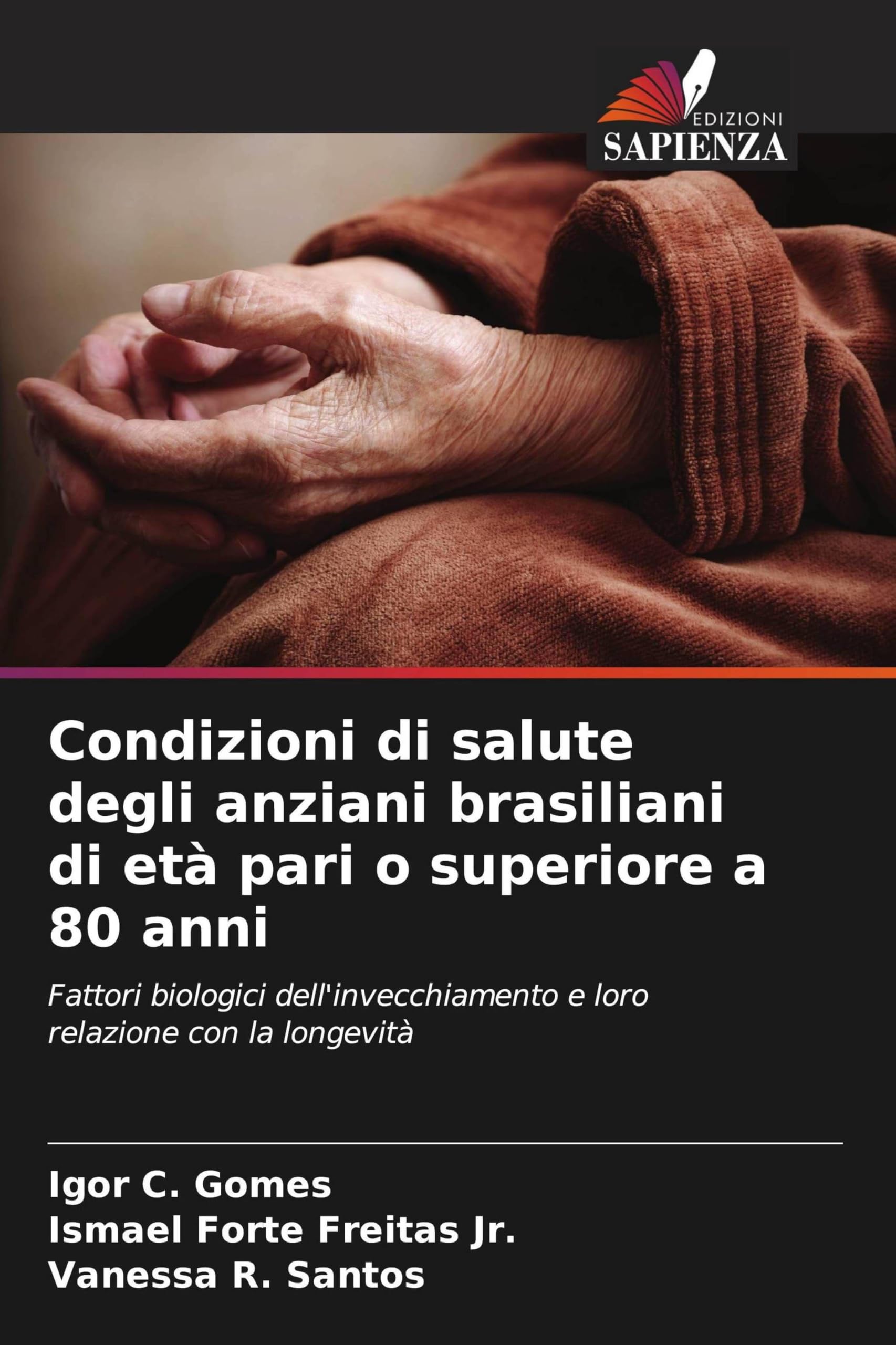 Condizioni di salute degli anziani brasiliani di età pari o superiore a 80 anni: Fattori biologici dell'invecchiamento e loro relazione con la longevità