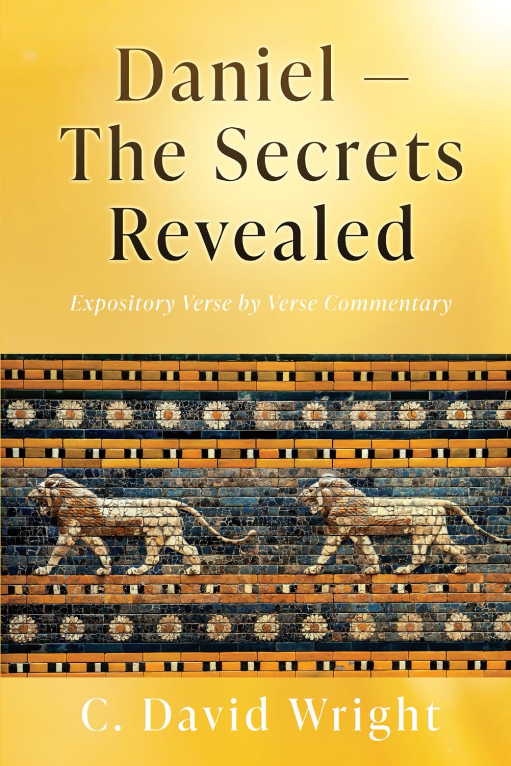 Daniel: The Secrets Revealed