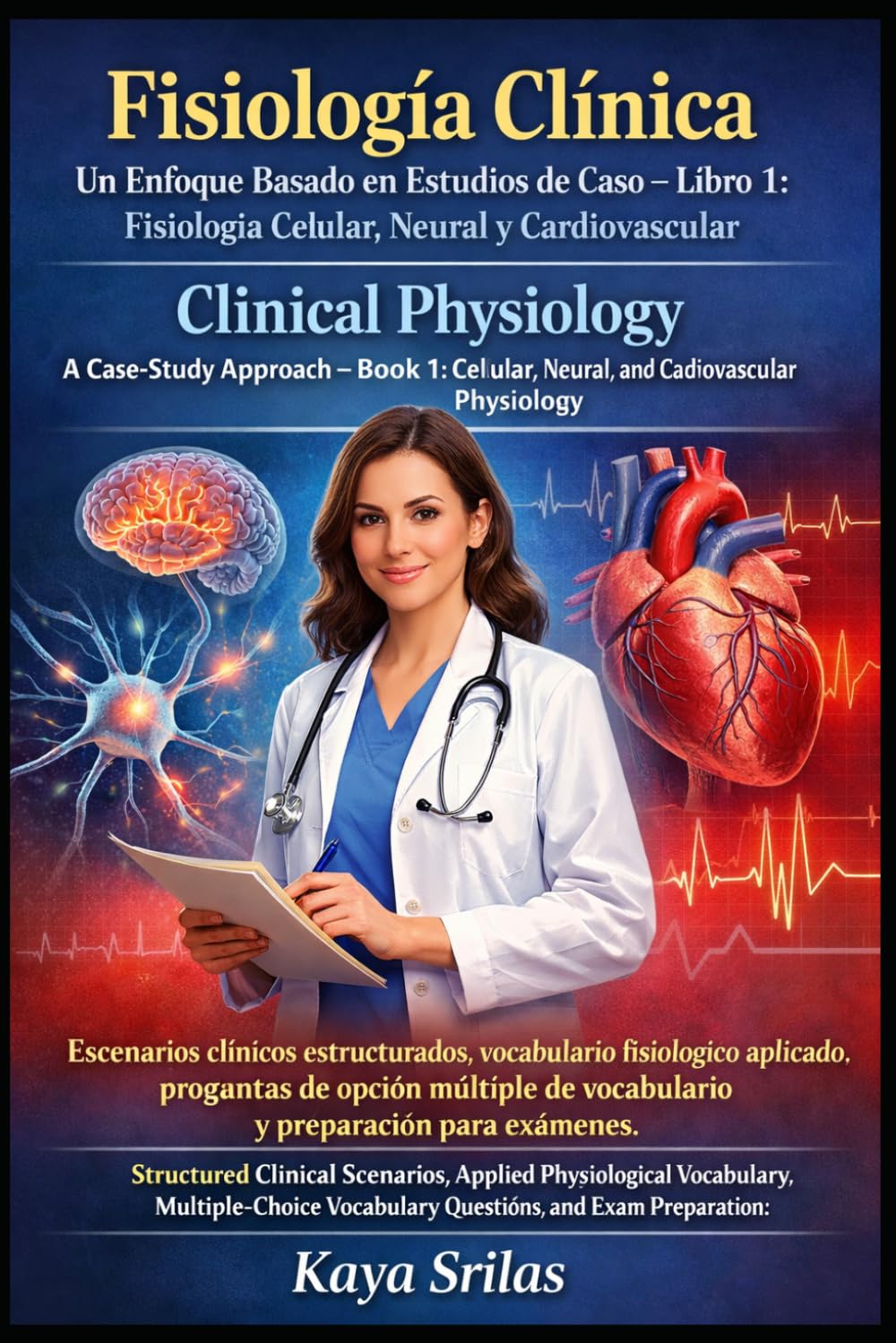 Fisiología Clínica — Un Enfoque Basado en Estudios de Caso – Libro 1: Fisiología Celular, Neural y Cardiovascular / Clinical Physiology — A Case-Study ... — Un Enfoque Basado en Estudios de Caso)