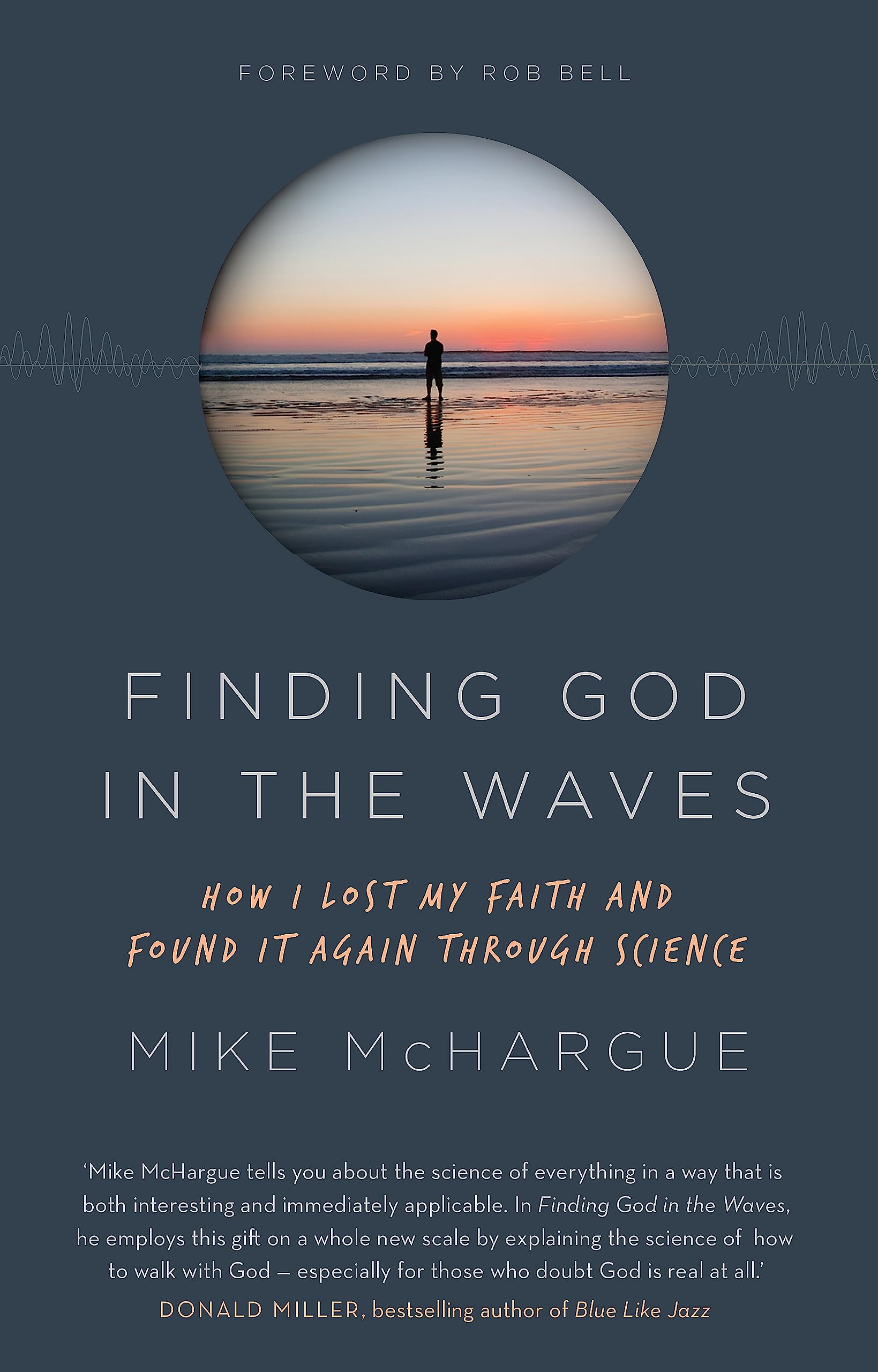 Finding God in the Waves: How I lost my faith and found it again through science