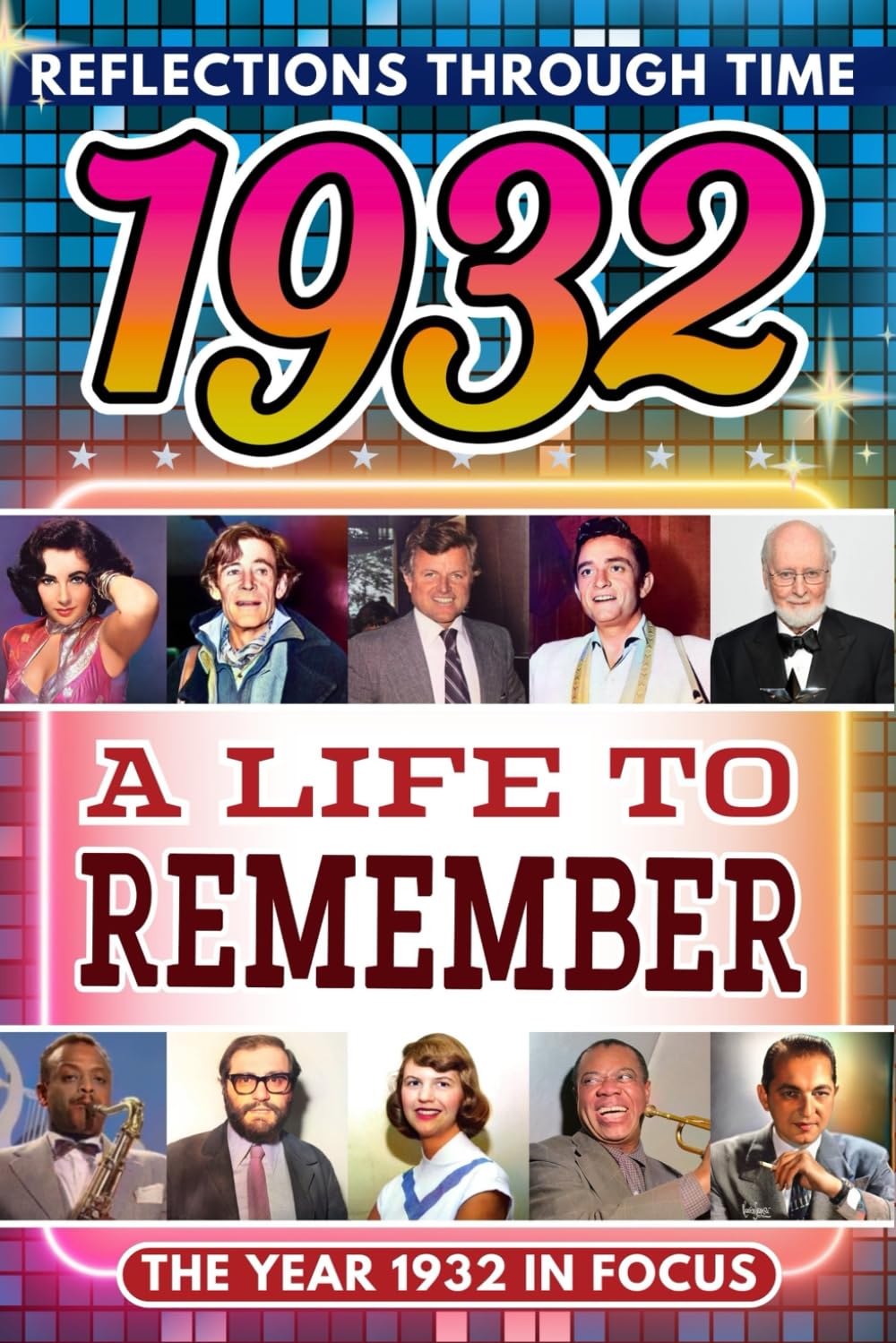 1932 in Focus: A Life to Remember - The Year You Were Born Book: A nostalgic gift packed with trivia, brain games, and events to celebrate birthdays, milestones, and memories