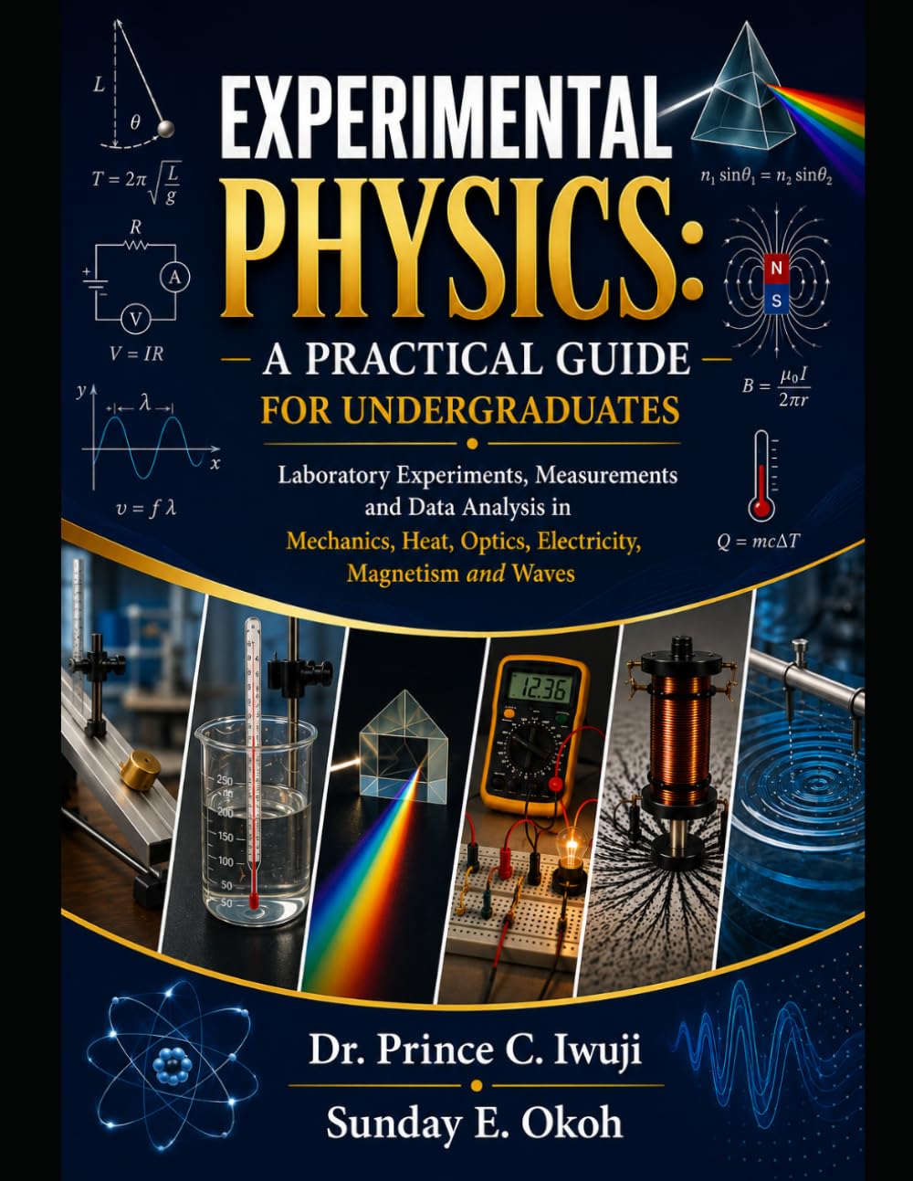 Experimental Physics: A Practical Guide for Undergraduates.: Laboratory Experiments, Measurements and Data Analysis in Mechanics, Heat, Optic