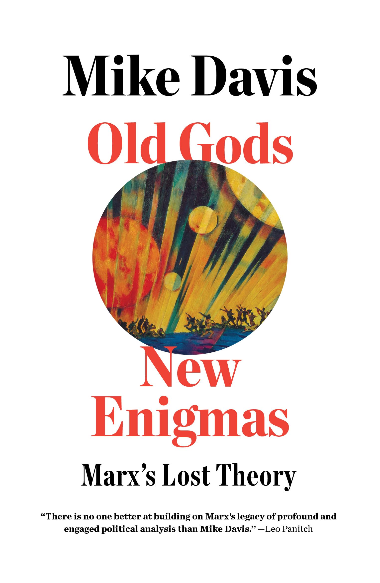 Old Gods, New Enigmas: Marxs Lost Theory