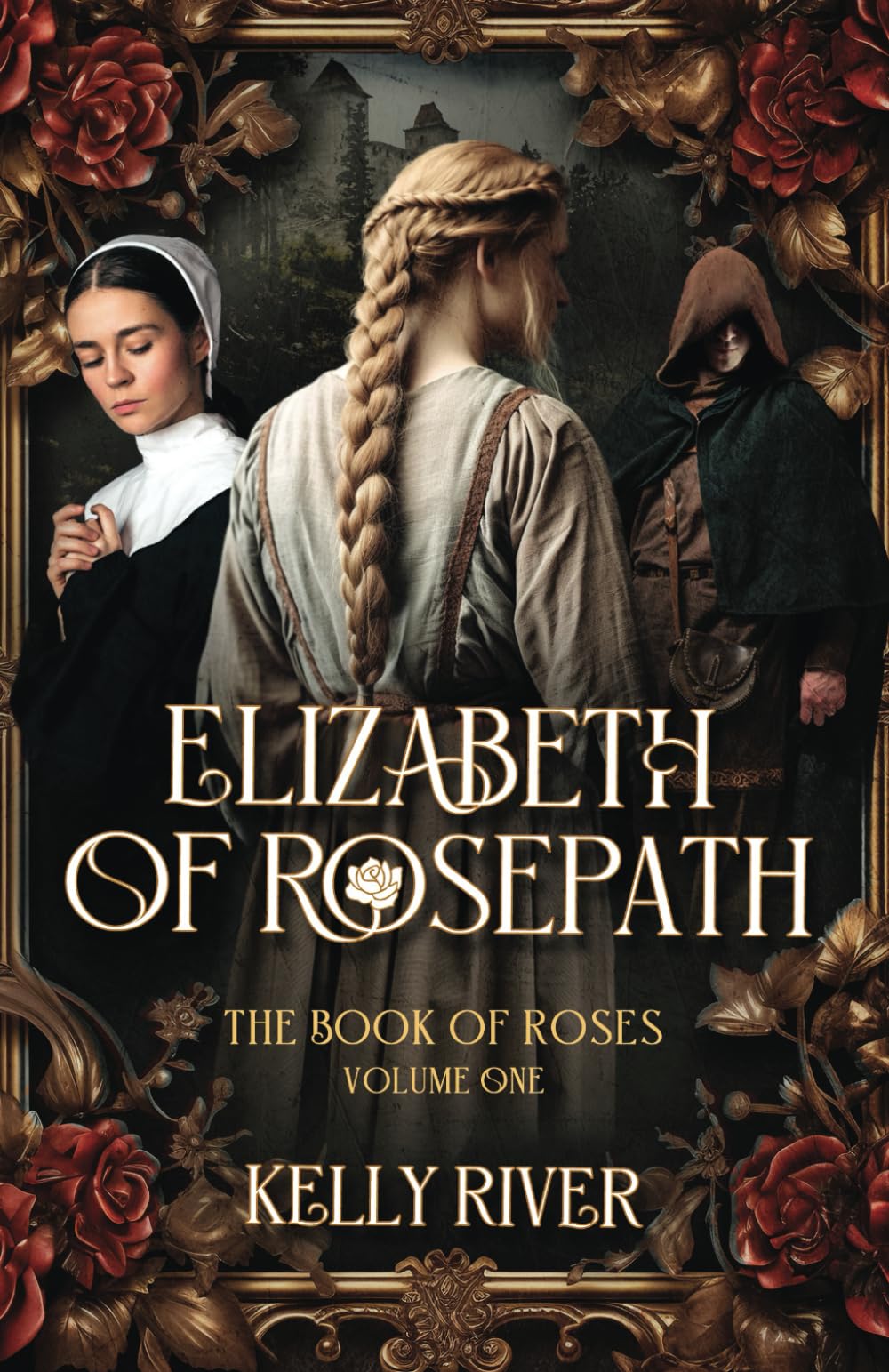 Elizabeth of Rosepath: The Book of Roses, Volume One