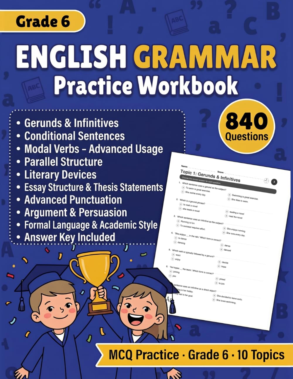 English Grammar Practice Workbook for Grade 6: 840 MCQ Exercises for Grade 6 Grammar, Gerunds, Infinitives, Conditionals, Modal Verbs, Parallel ... Style, and Critical Reading With Answers
