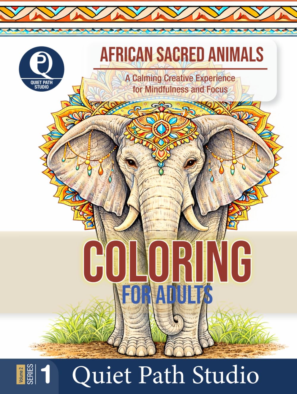 African Sacred Animals: A Calming Creative Experience for Mindfulness and Focus (Quiet Path Studio — Adult Coloring Collection)