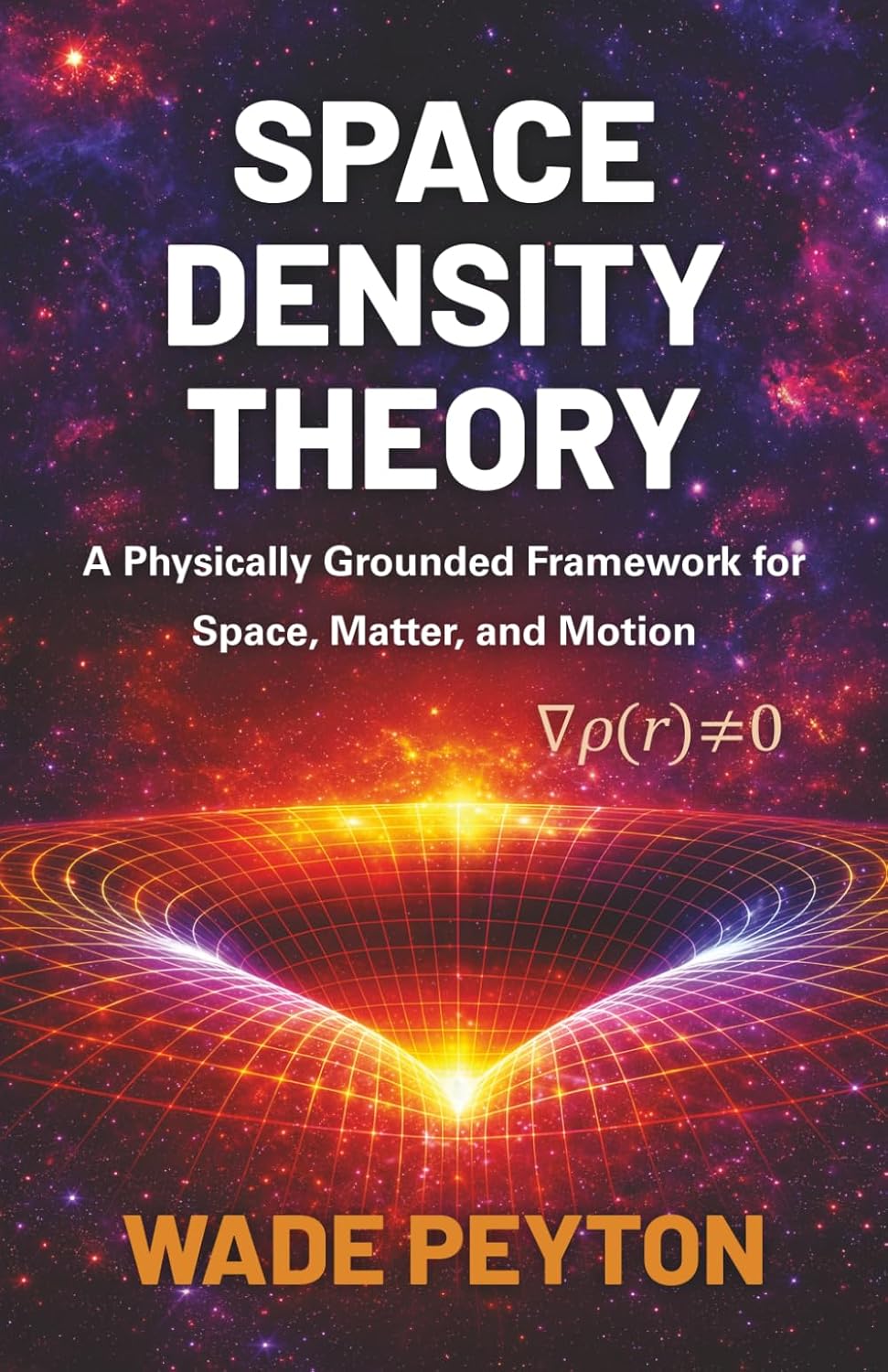 Space Density Theory: A Physically Grounded Framework for Space, Matter, and Motion      Paperback – March 29, 2026