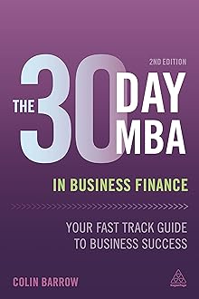 The 30 Day MBA in Business Finance: Your Fast Track Guide to Business Success Paperback – January 26, 2016