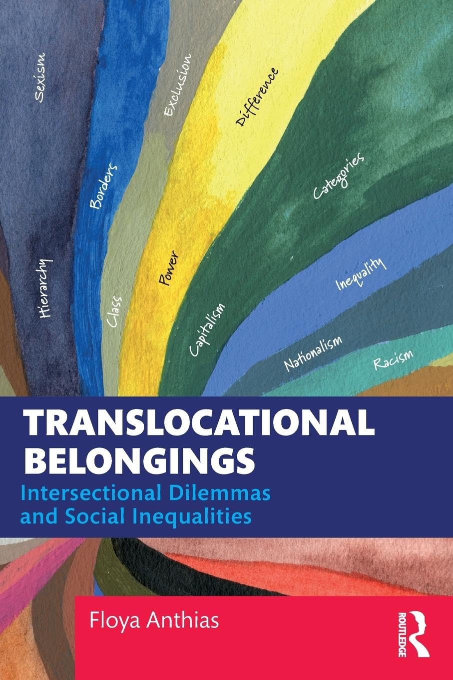 Translocational Belongings: Intersectional Dilemmas and Social Inequalities (Routledge Research in Race and Ethnicity)