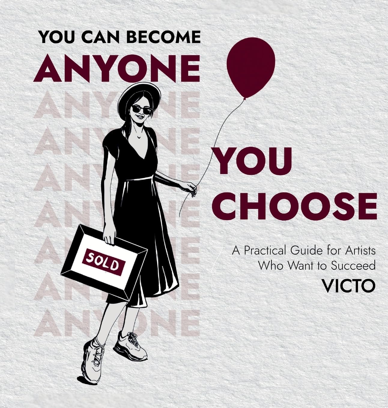You Can Become Anyone You Choose