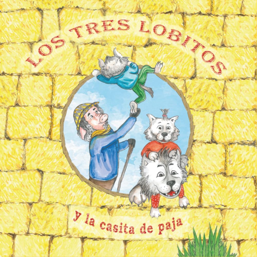 Los Tres Lobitos Y la Casita de Paja: Rompiendo los muros del miedo