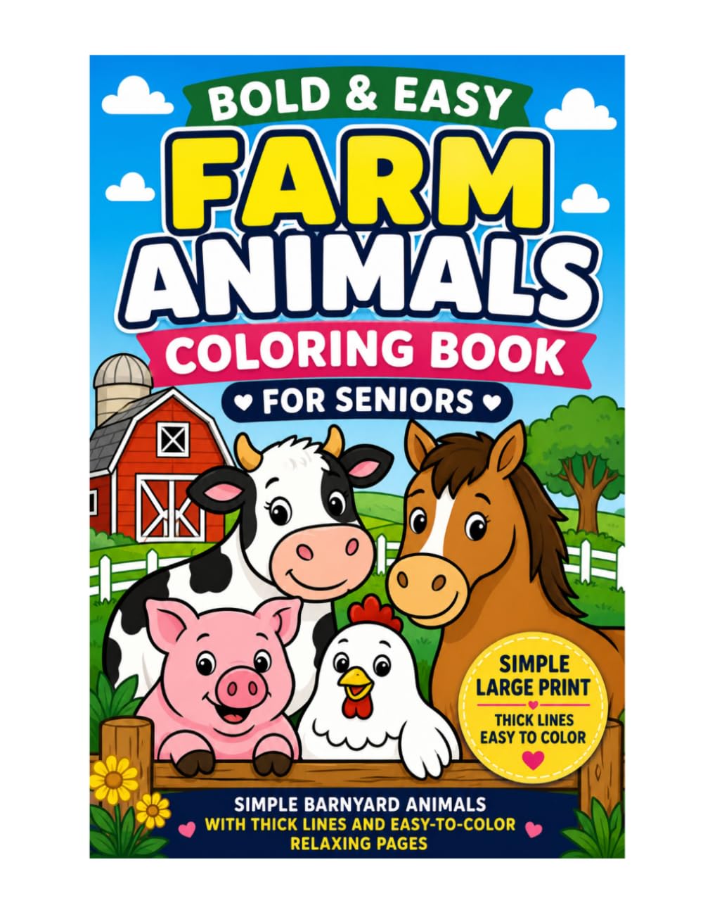 Bold & Easy Farm Animals Coloring Book for Seniors: Simple Large Print Barnyard Animals with Thick Lines and Easy-to-Color Relaxing Pages