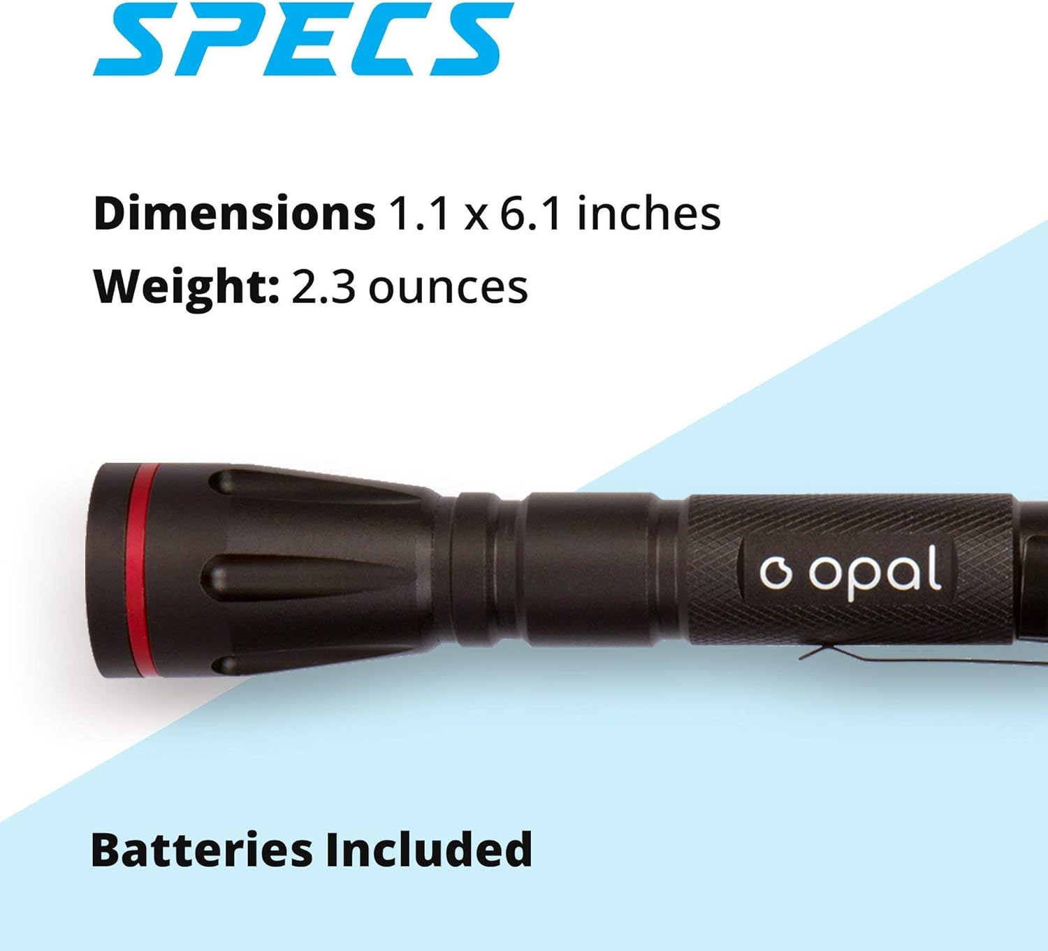 Opal Gear Flashlight BATTERIES Resistant Image