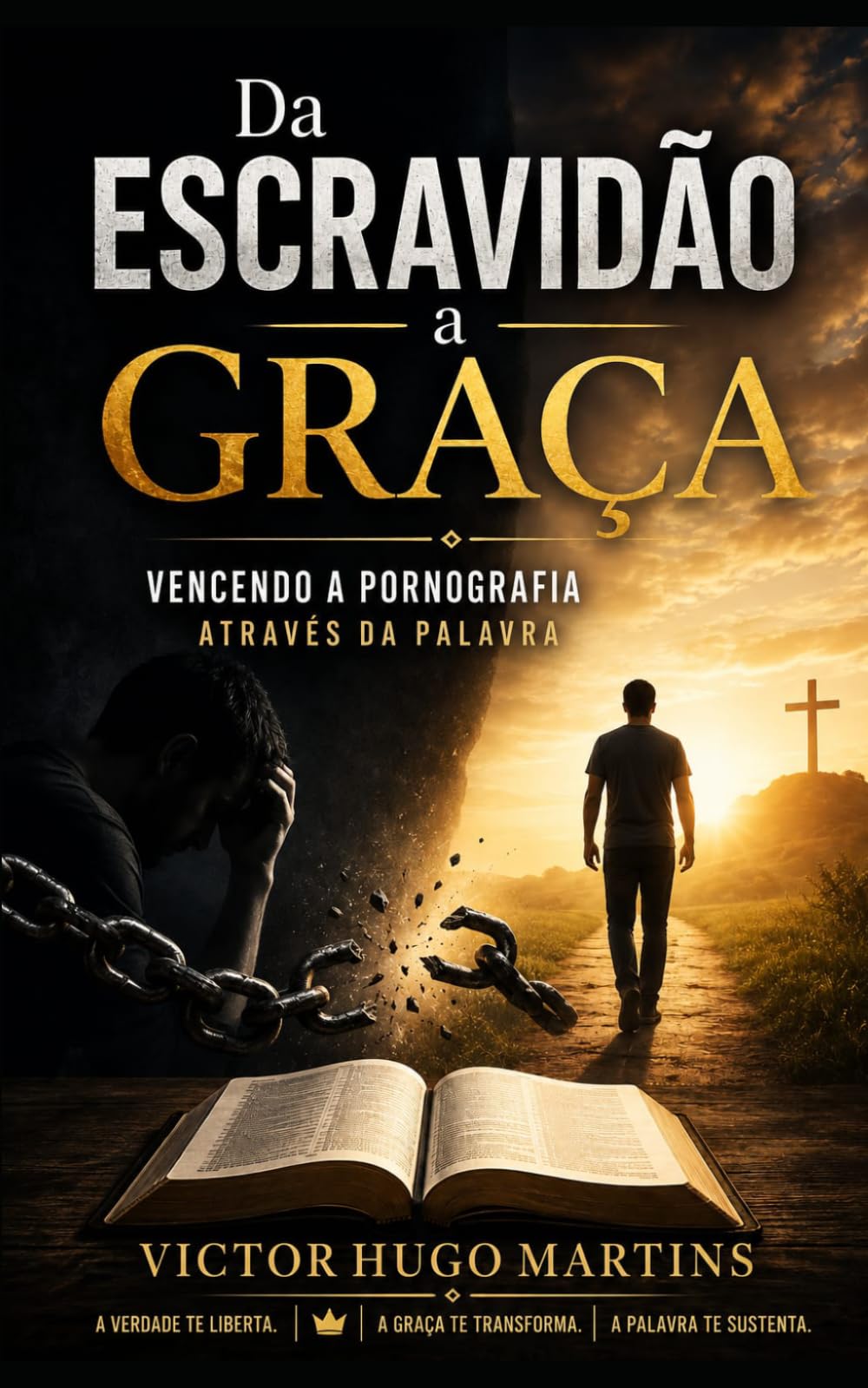 Da Escravidão à Graça: Vencendo a Pornografia Através da Palavra