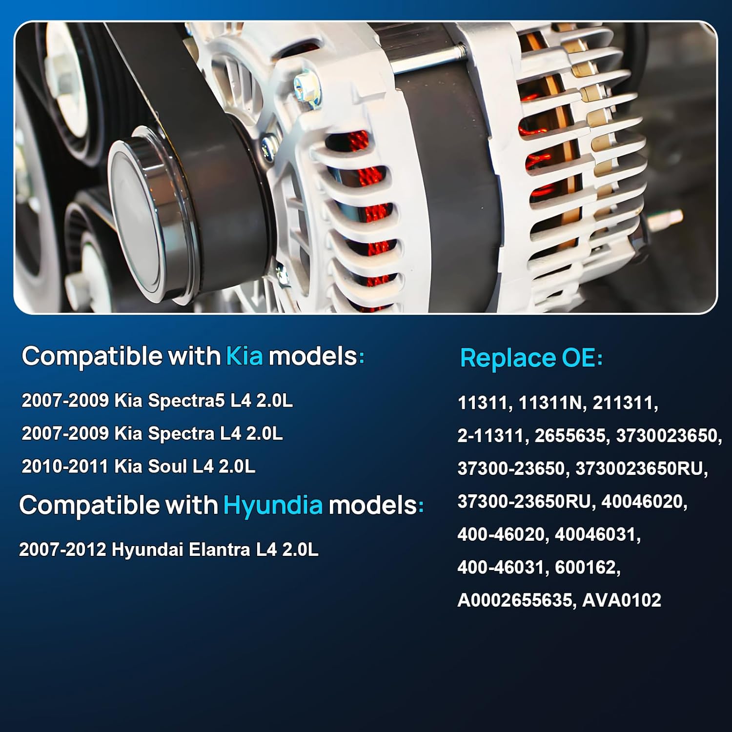 11311N Alternator Replacement for 2007 2008 2009 2010 2011 2012 Hyundai Elantra 2.0L 2.0, Kia Soul, Spectra, Spectra5, High Output Alternator Replace# 2655635, 3730023650, AVA0102, 40046020