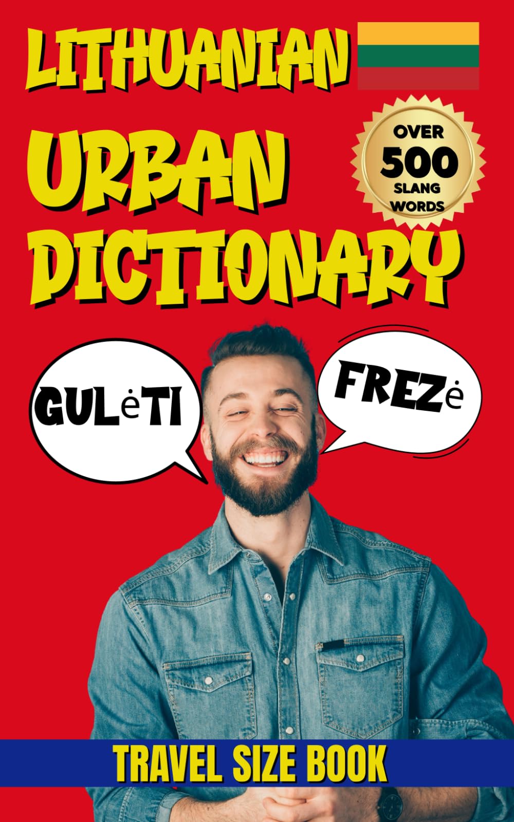 Lithuanian Urban Dictionary: A Complete Guide to Modern Lithuanian Language and Culture (Urban Slang Dictionary)