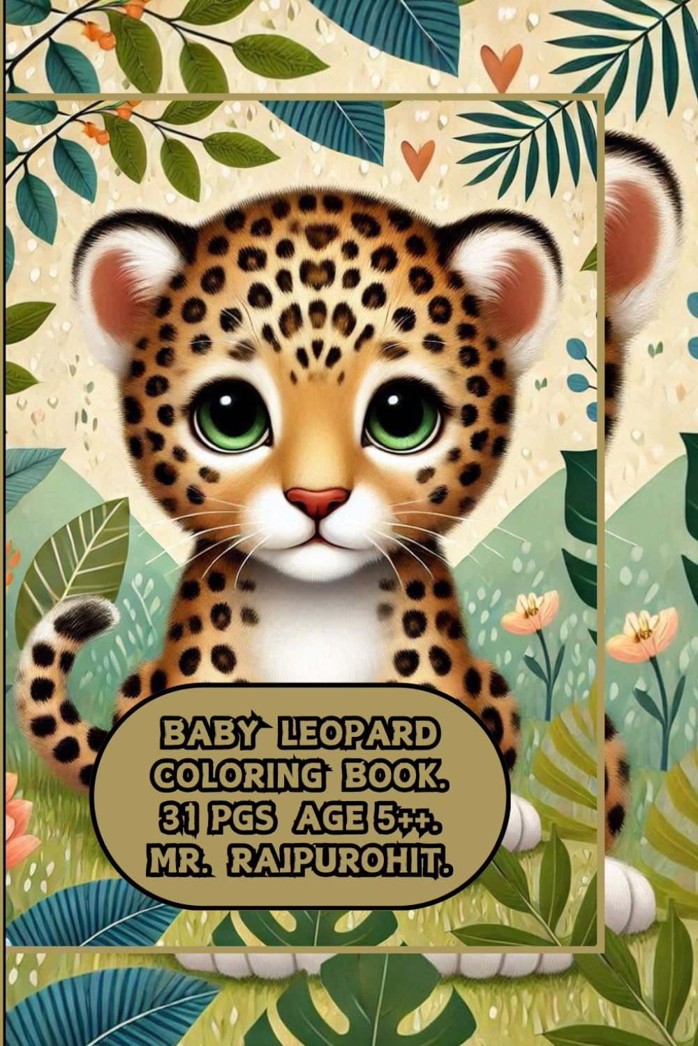 BABY LEOPARD COLORING BOOK.: CUB.
