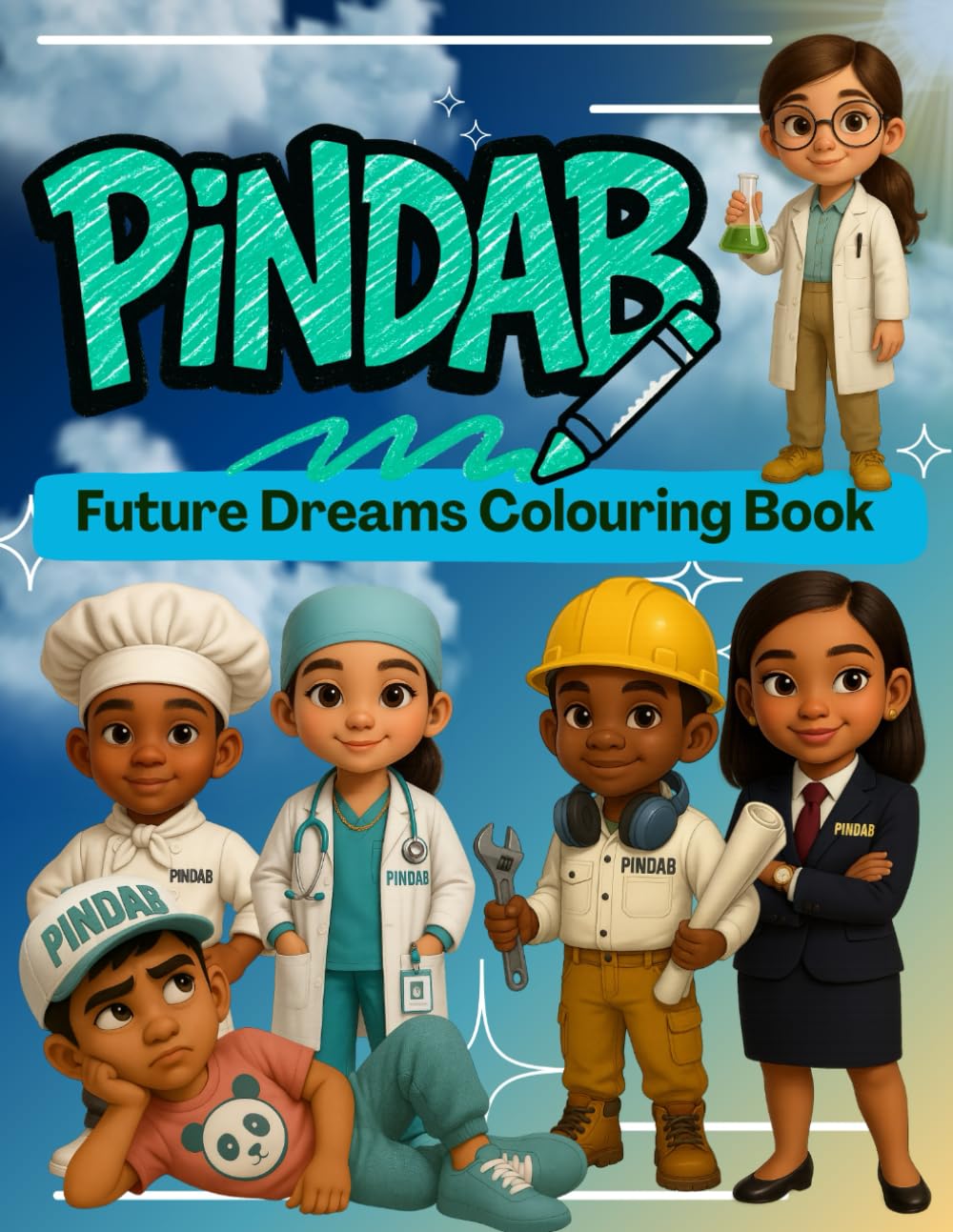 PINDAB: Future Dreams Colouring Book: Explore Future Careers, Build Confidence and Dream Big Through Creativity