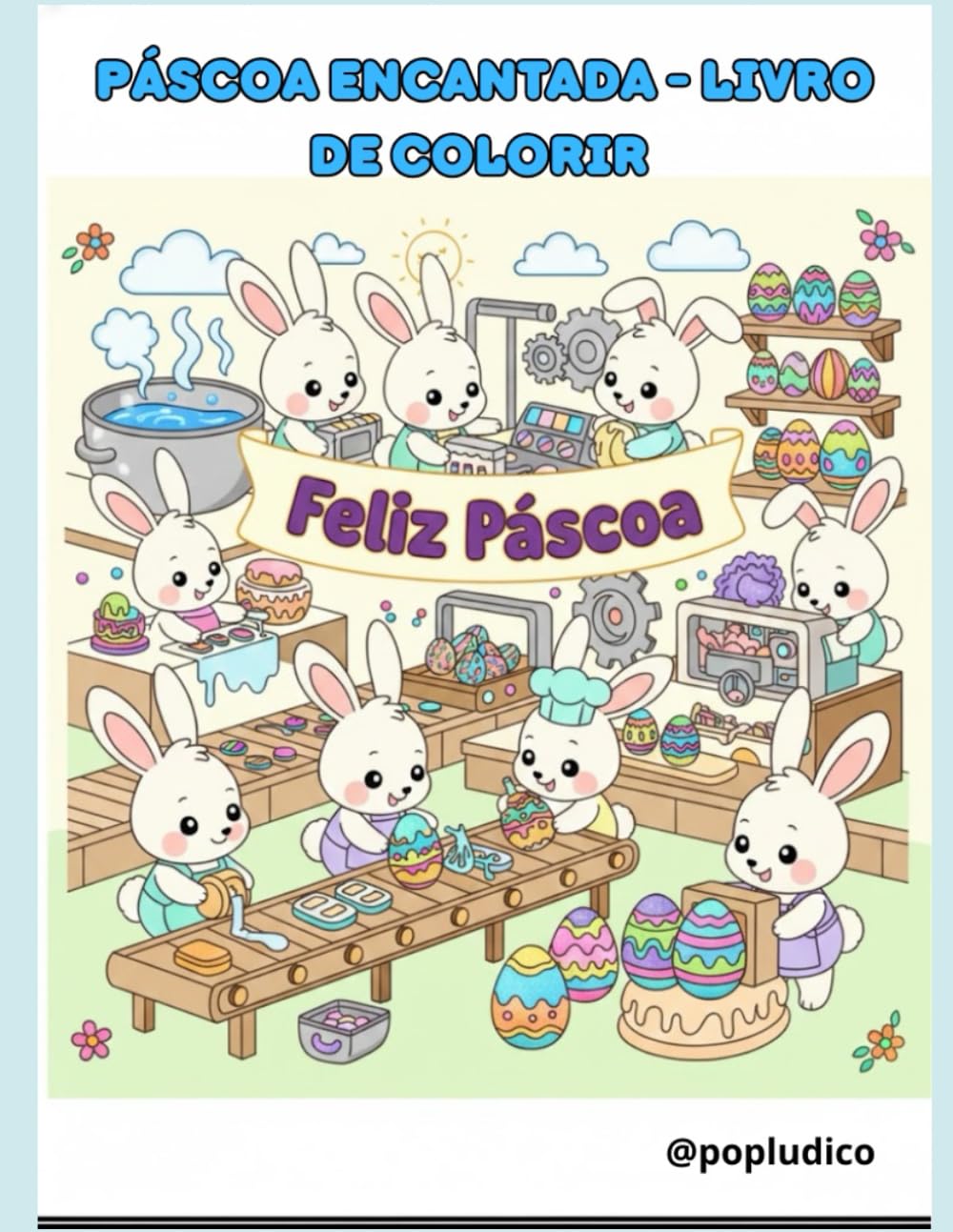 Páscoa Encantada – Livro de Colorir Infantil: Atividades criativas para desenvolver coordenação motora, imaginação e concentração.