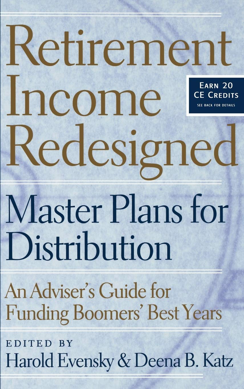 Buy Retirement Income Redesigned: Master Plans for Distribution: An Adviser's Guide For Funding Boomer's Best Years: 52 (Bloomberg Financial) — BookShops.in