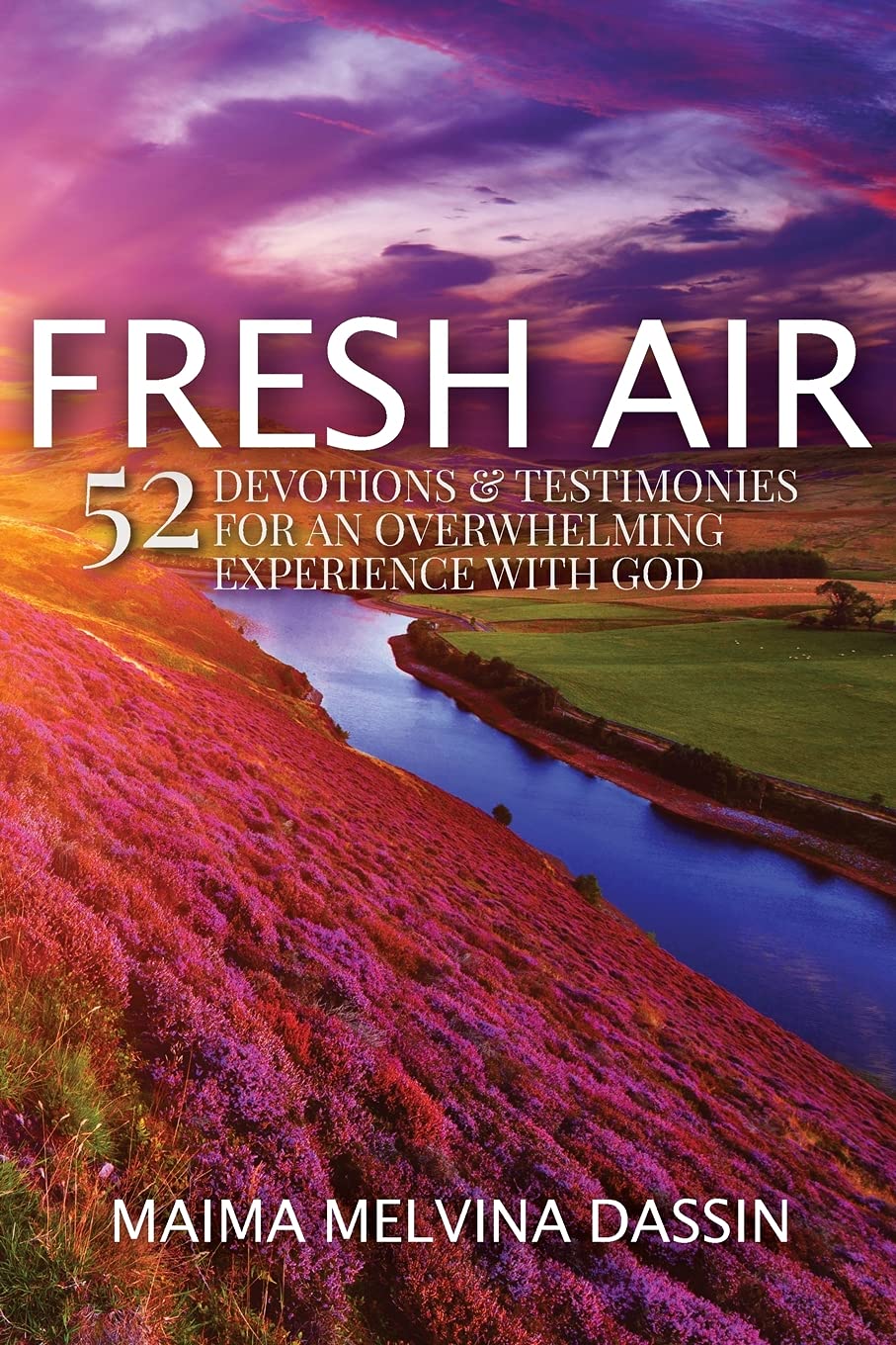 Fresh Air: 52 Devotions & Testimonies for an Overwhelming Experience With God