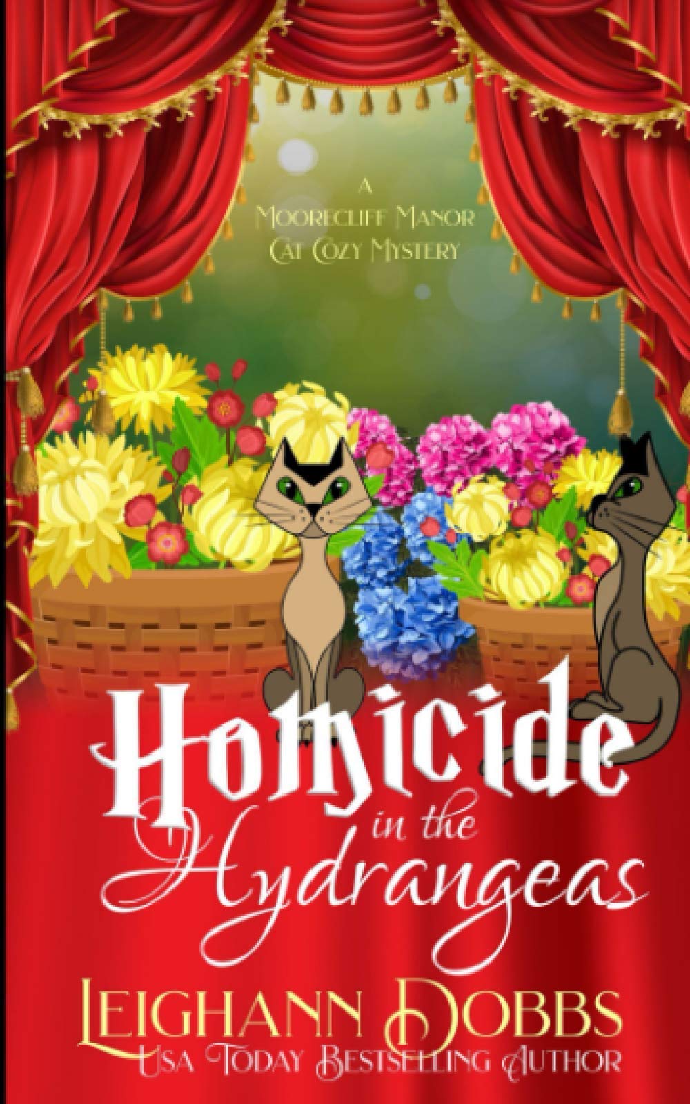 Homicide In The Hydrangeas (A Moorecliff Manor Cat Cozy Mystery)