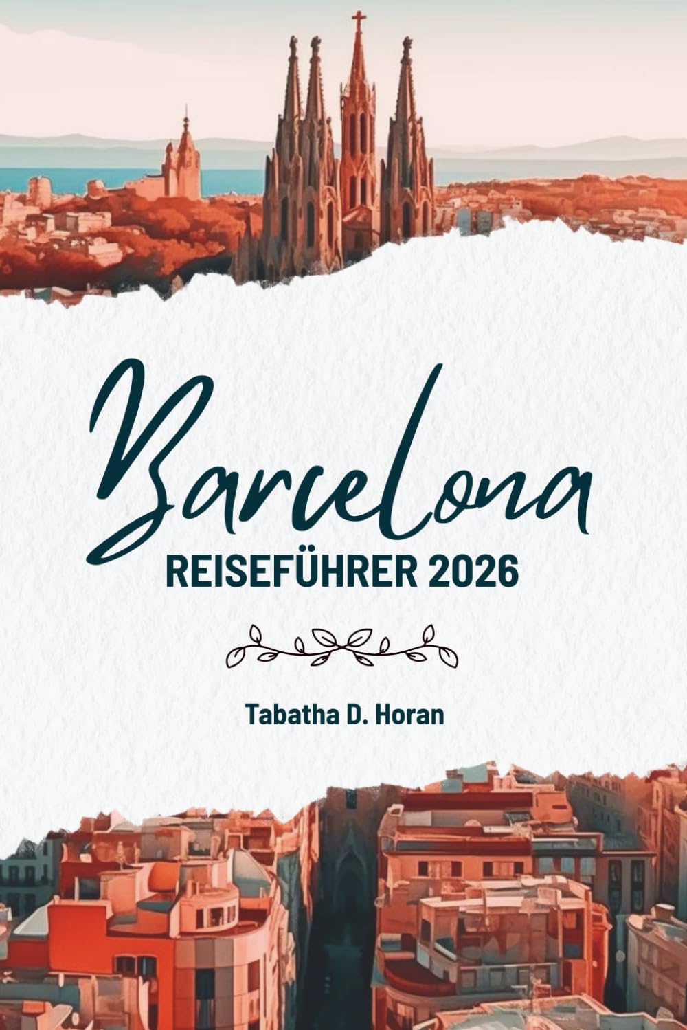 Barcelona REISEFÜHRER 2026: Einblicke eines Reisenden in den Charme Spaniens