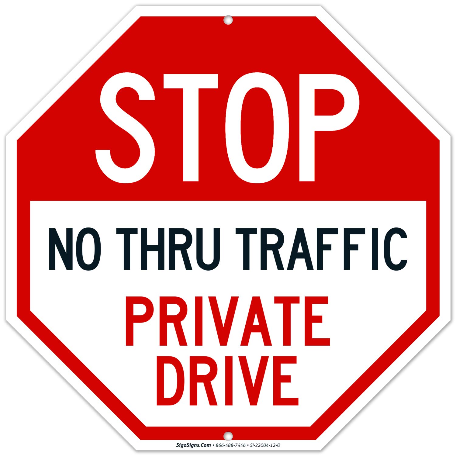 Private Drive Sign, No Thru Traffic Sign, 12x12 Inches, Rust Free .040 Aluminum, Fade Resistant, Made in USA