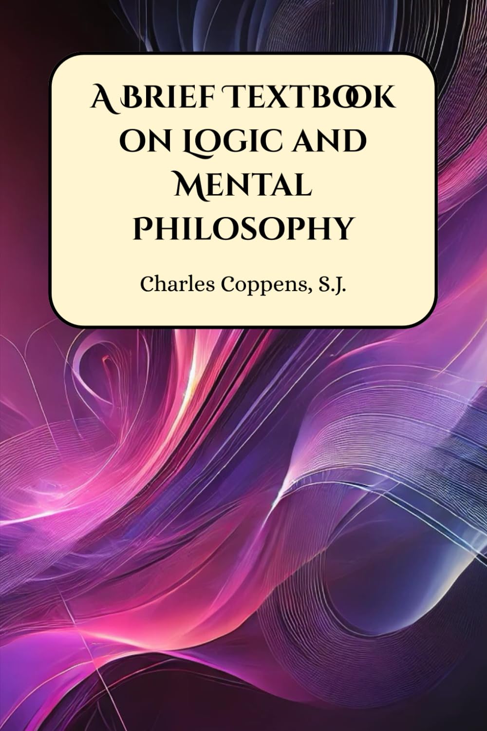 A Brief Textbook on Logic and Mental Philosophy