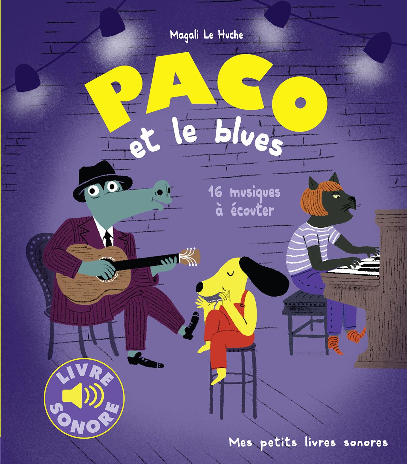 Paco et le blues - Mes petits livres sonores - Dès 3 ans : Le Huche, Magali: Amazon.fr: Livres