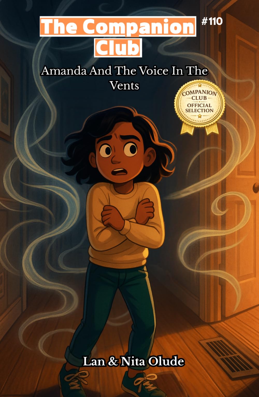 Amanda and the Voice in the Vents: The Companion Club #110: A Christian Mystery for Kids About Listening to God, Courage, and Choosing Truth Over Fear (ages 8-12)
