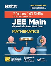 Arihant 7 Years JEE Main Mathmatics Chapterwise &amp; Topicwise Solved Papers | 143 Shifts (2025–2019) | 2500+ MCQs with NTA A...