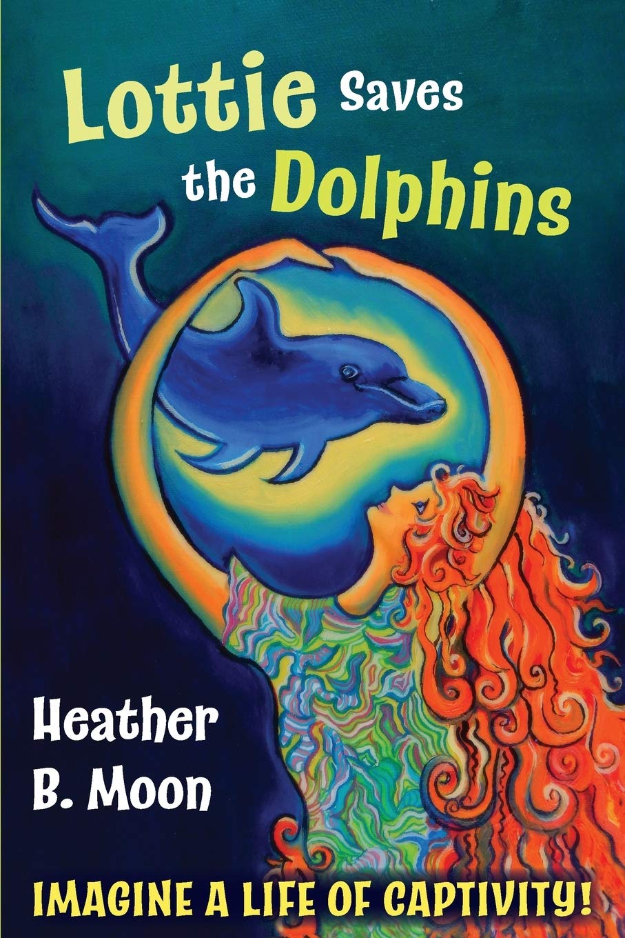 Lottie Saves the Dolphins: Imagine a life of captivity!: 2 (Lottie Lovall: International Investigator)
