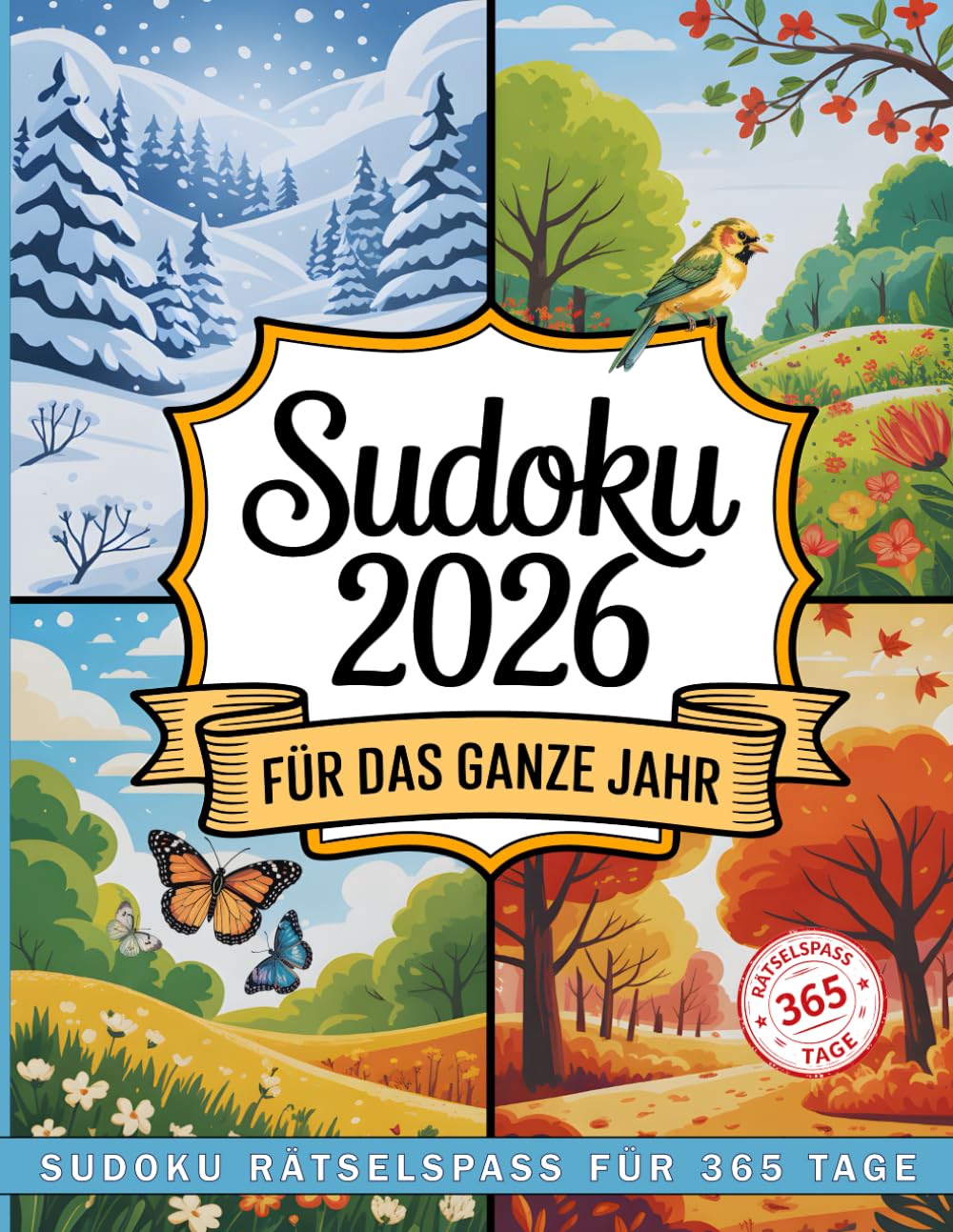 Sudoku 2026: Jahreskalender - pro Tag ein Sudoku - für das ganze Jahr: Sudoku Rätselspass: 365 Sudokus für 365 Tage