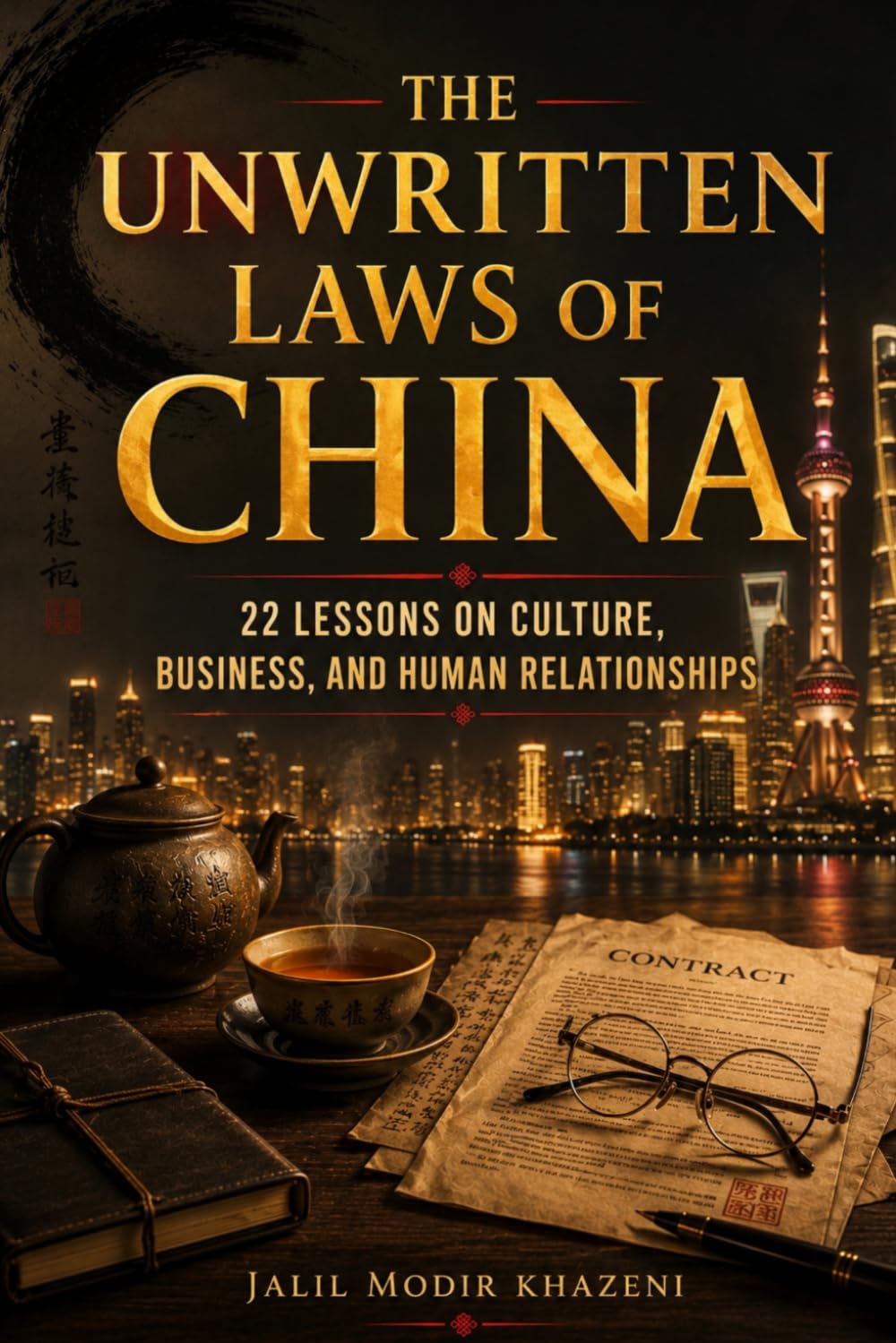 THE UNWRITTEN LAWS OF CHINA: 22 Lessons on Culture, Business, and Human Relationships (Bridges Between Worlds)