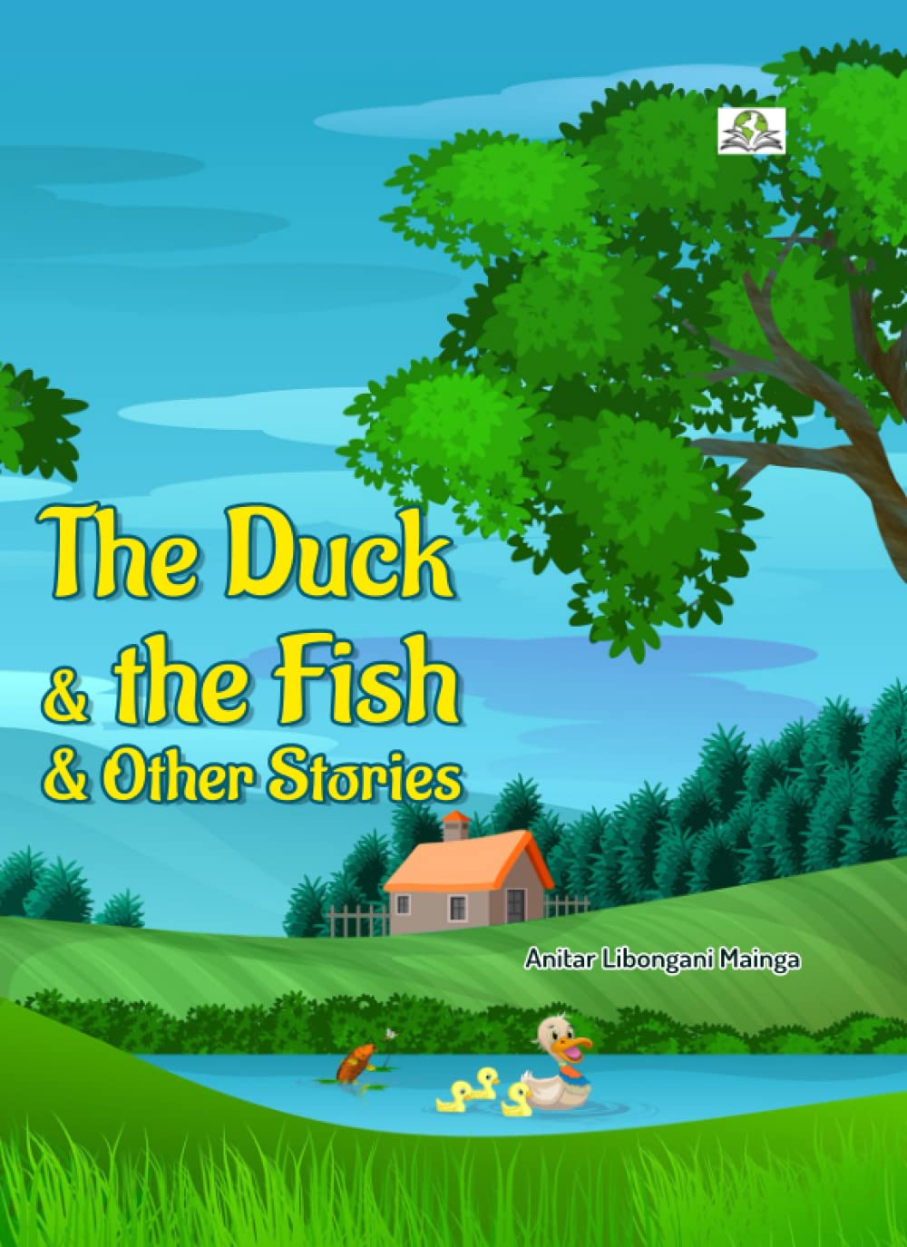 The Duck & the Fish, & Other Stories