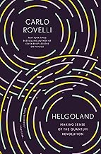 Helgoland: Making Sense of the Quantum Revolution