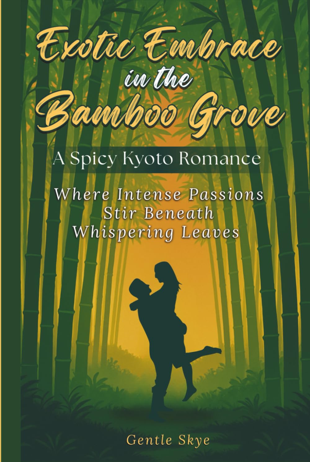Exotic Embrace in the Bamboo Grove: A Spicy Kyoto Romance: Where Intense Passions Stir Beneath Whispering Leaves (Passport to Love)