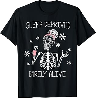 Sleep Deprived Barely Alive Funny Skeleton Halloween T-Shirt