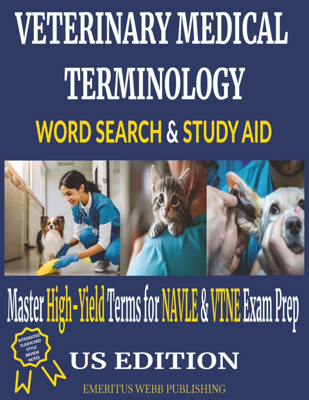 Veterinary Medical Terminology Word Search & Study Guide: Master the Spelling of High-Yield Terms for NAVLE & VTNE Revision | Includes Integrated Active Recall Flashcards for Every Puzzle