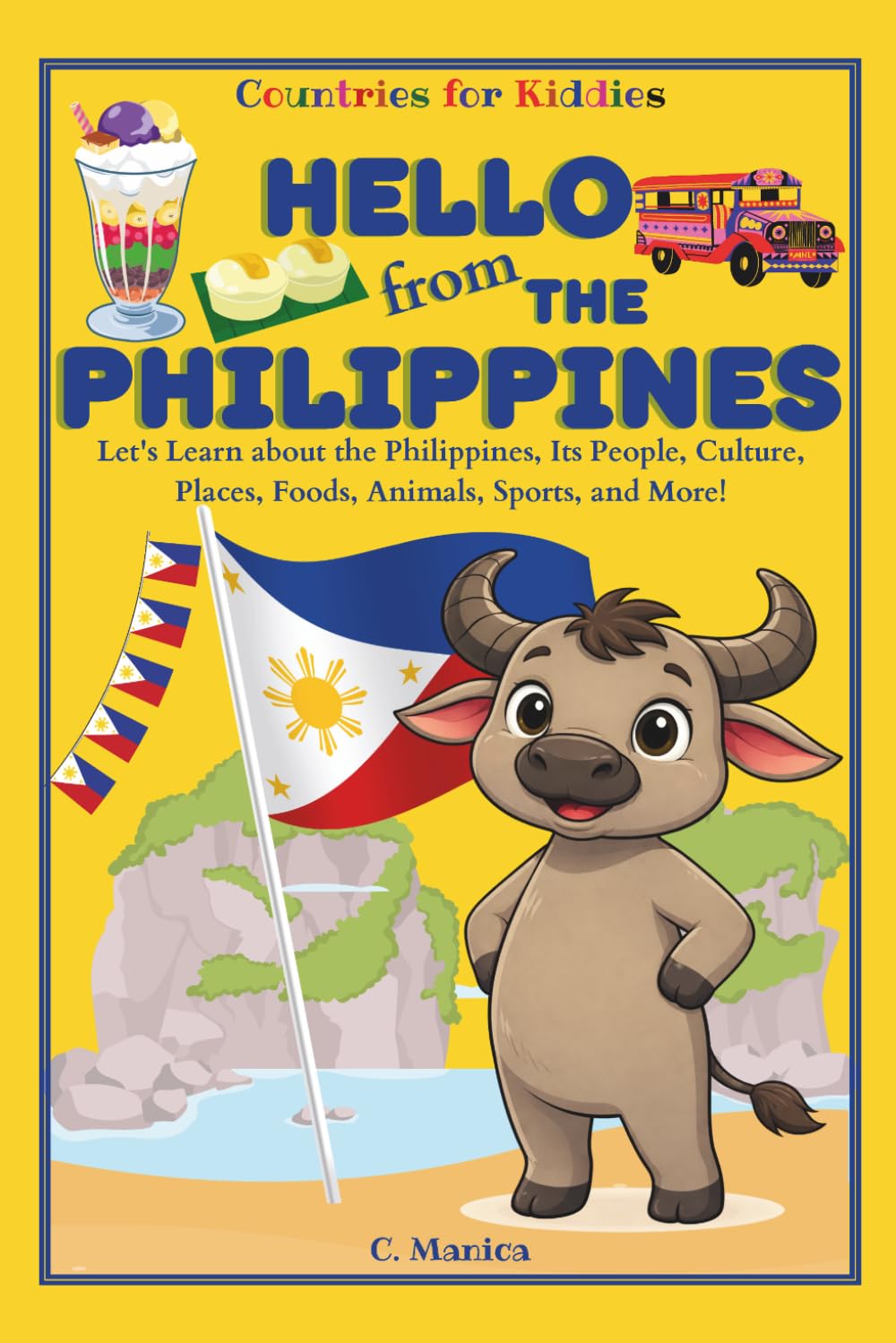 Hello from the Philippines: Let's Learn about the Philippines, Its People, Culture, Places, Foods, Animals, Sports, and More! (Countries for Kiddies)