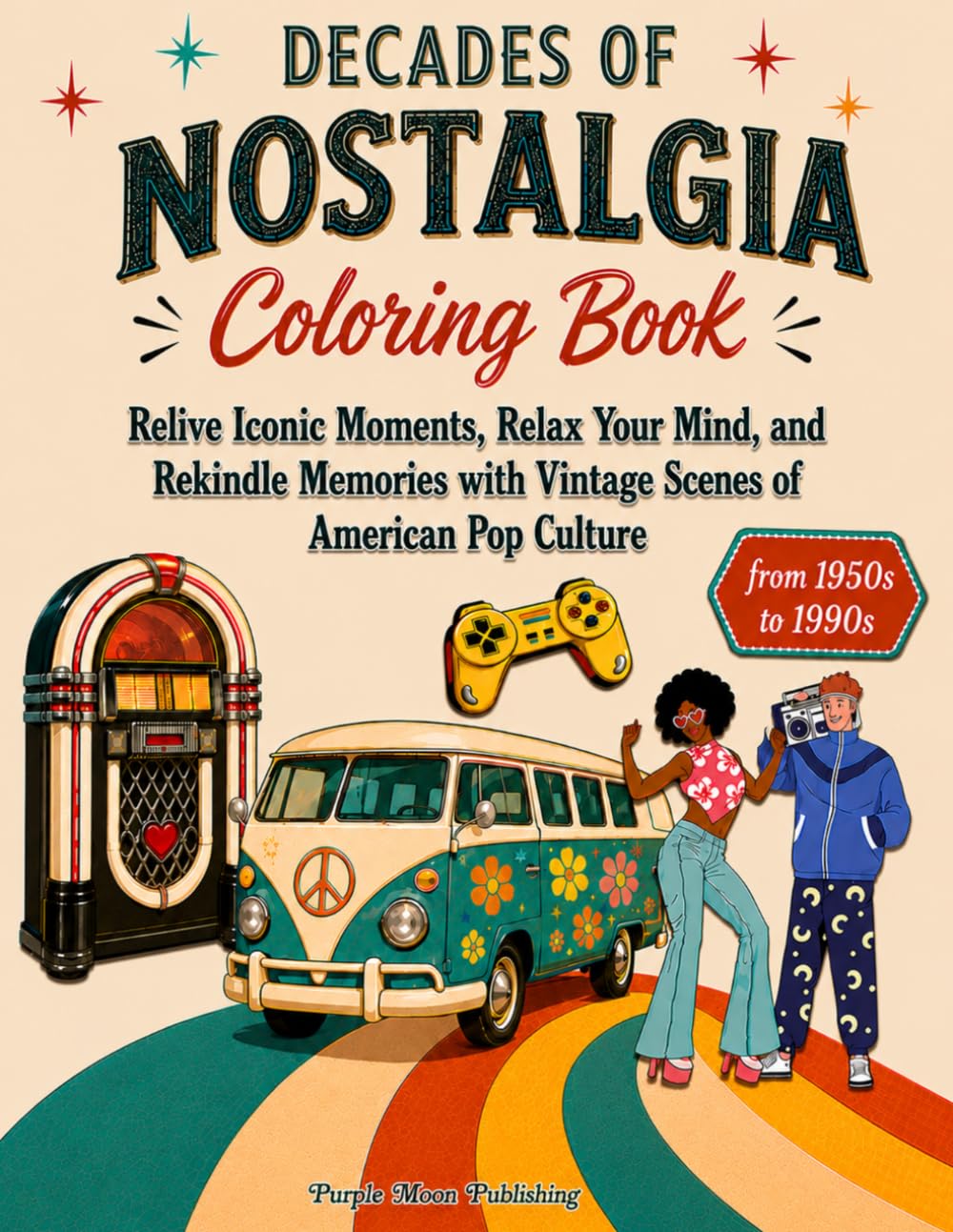Decades of Nostalgia Coloring Book: Relive Iconic Moments, Relax Your Mind, and Rekindle Memories with Vintage Scenes of American Pop Culture from 1950s to 1990s (Decades of Americana)