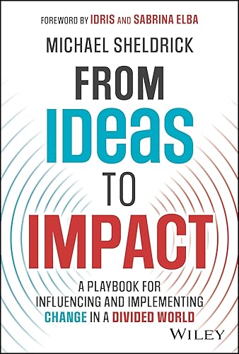 From Ideas to Impact: A Playbook for Influencing and Implementing